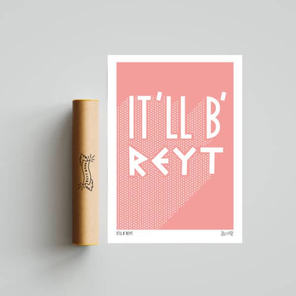 It'll B' Reyt Pink Poster