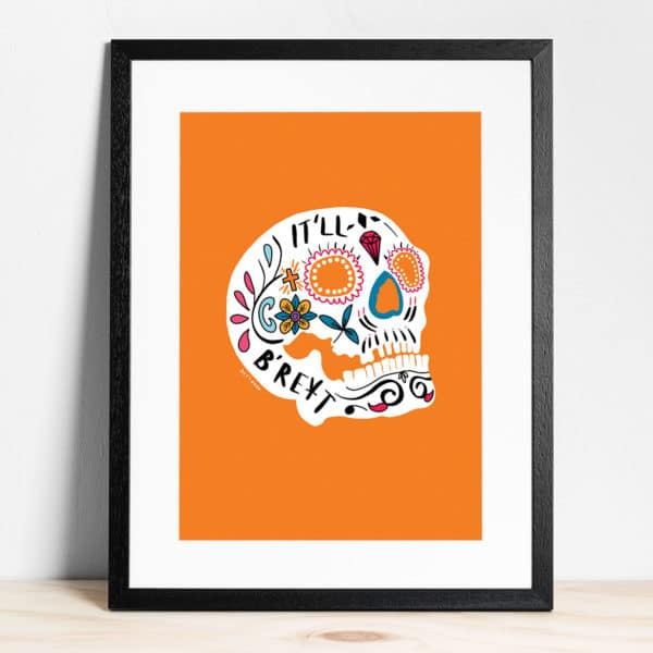 It'll B' Reyt' Sugar Skull - Print