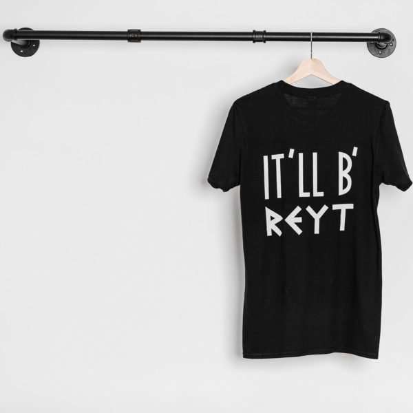 'It’ll B’ Reyt' Graphic - T Shirt (Black)
