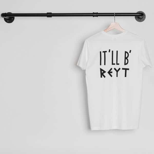 It'll B' Reyt' Graphic - T Shirt