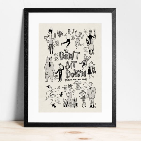 'Don't sit down' Black and White - Print