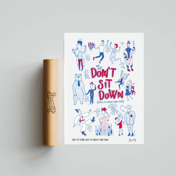 'Don't Sit Down 'Cause I Moved Your Chair' Poster