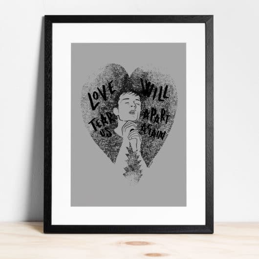 Ian Curtis 'Love will tear us apart' - Print