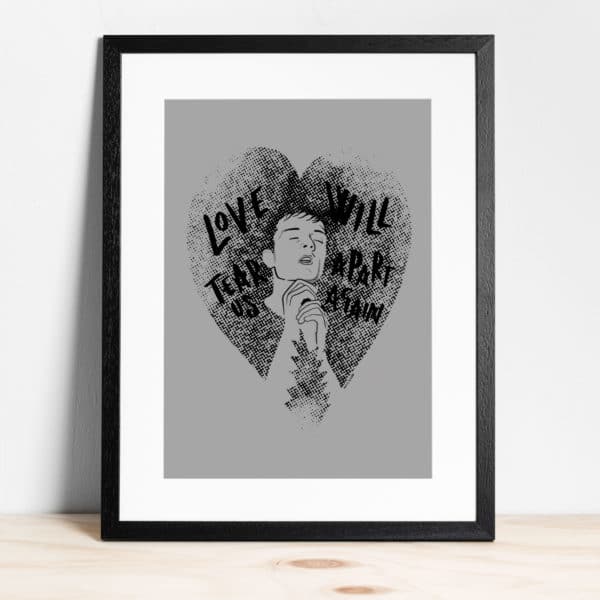 Ian Curtis 'Love will tear us apart' - Print