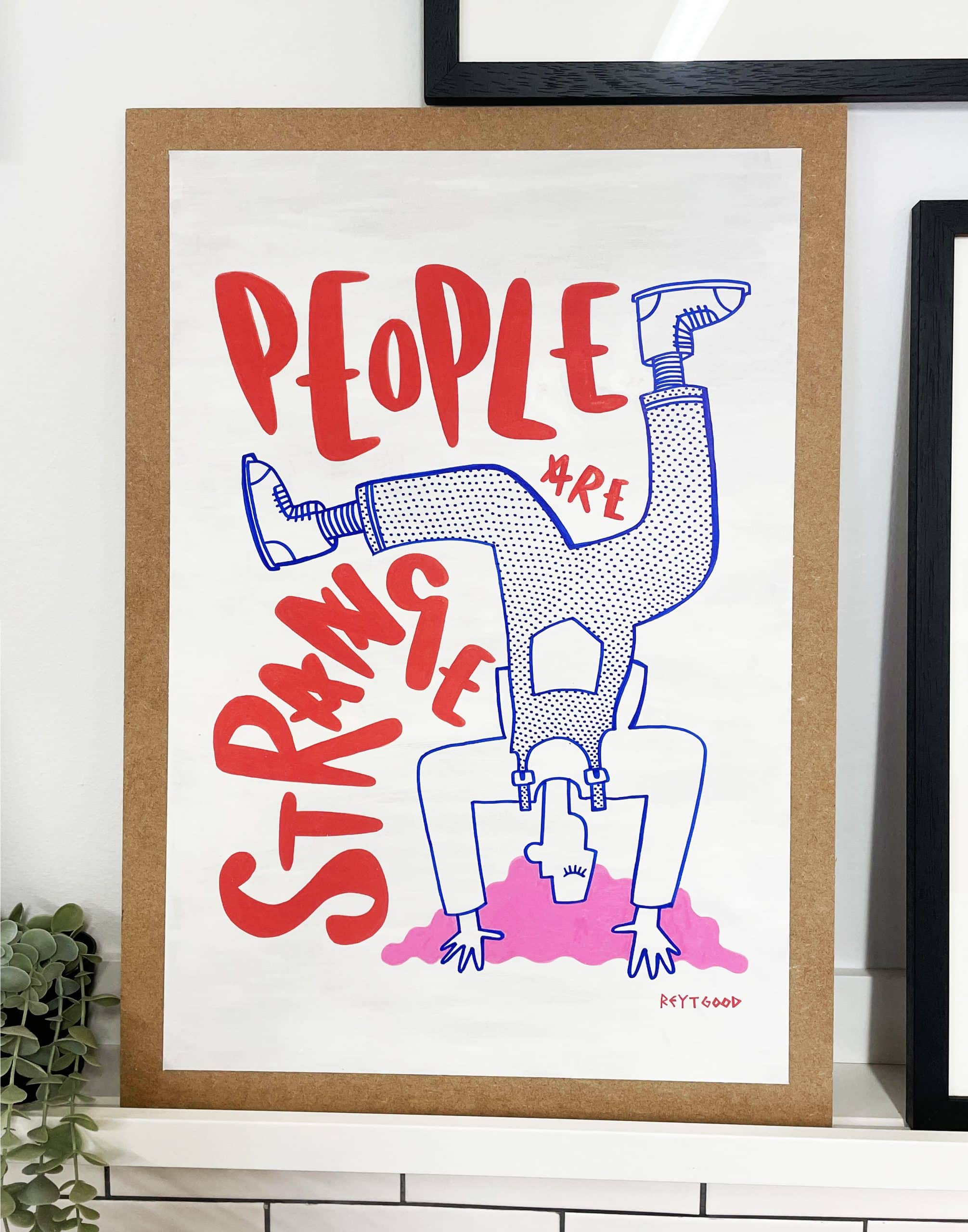 People are strange - Original artwork on board A2