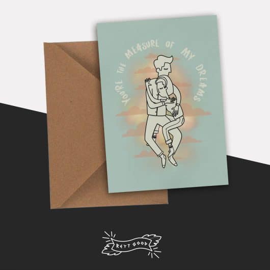 You're the measure of my dreams - Greetings Card