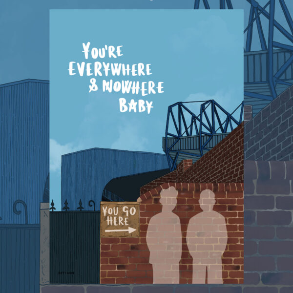 Personalised Sheffield Wednesday print - You're everywhere and nowhere baby